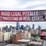 Avoid Legal Pitfalls When Investing in Real Estate